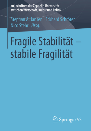 Fragile Stabilität – stabile Fragilität von Jansen,  Stephan A., Schroeter,  Eckhard, Stehr,  Nico