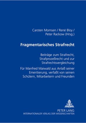 Fragmentarisches Strafrecht von Bloy,  René Herbert, Momsen,  Carsten, Rackow,  Peter