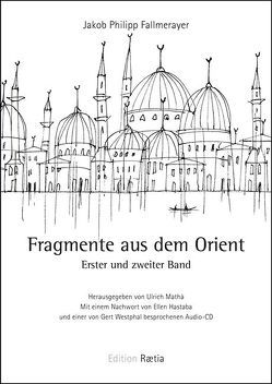 Fragmente aus dem Orient von Fallmerayer,  Jakob Philipp, Hastaba,  Ellen, Mathà,  Ulrich, Westphal,  Gert