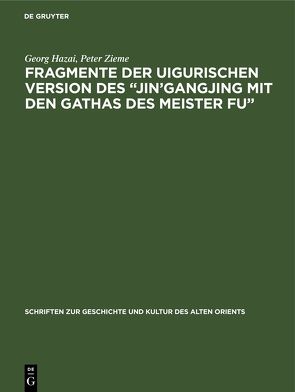 Fragmente der uigurischen Version des „Jin’gangjing mit den Gathas des Meister Fu“ von Hazai,  Georg, Inokuchi,  T, Zieme,  Peter