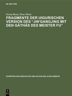 Fragmente der uigurischen Version des „Jin’gangjing mit den Gāthās des Meister Fu“ von Hazai,  Georg, Inokuchi,  T, Zieme,  Peter