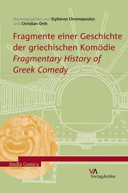 Fragmente einer Geschichte der griechischen Komödie. Fragmentary History of Greek Comedy von Chronopoulos,  Stylianos, Orth,  Christian