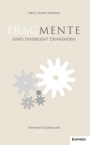 Fragmente eines divergent Denkenden Tagebücher 2008 – 2014 von Herdina,  Ulrike