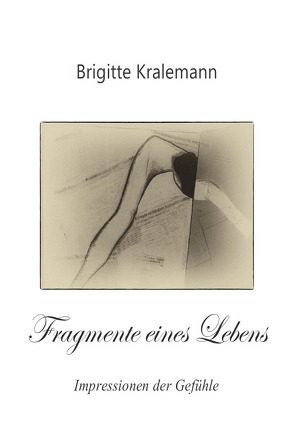 Fragmente eines Lebens von Kralemann,  Brigitte