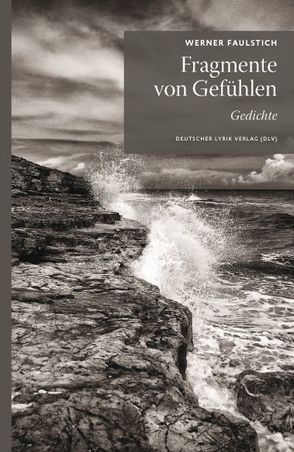 Fragmente von Gefühlen von Faulstich,  Werner