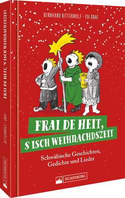 Frai de heit, s isch Weihnachdszeit von Bitterwolf,  Bernhard, Graf,  Edi