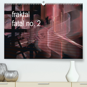 fraktal fatal no. 2 (Premium, hochwertiger DIN A2 Wandkalender 2020, Kunstdruck in Hochglanz) von AJo. Dettlaff,  Meike