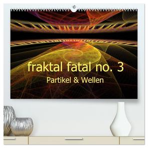 fraktal fatal no. 3 Partikel & Wellen (hochwertiger Premium Wandkalender 2024 DIN A2 quer), Kunstdruck in Hochglanz von AJo. Dettlaff,  Meike