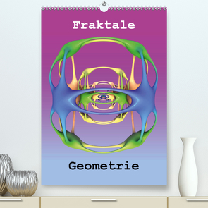 Fraktale Geometrie (Premium, hochwertiger DIN A2 Wandkalender 2020, Kunstdruck in Hochglanz) von Bujara,  André