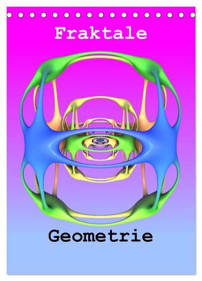Fraktale Geometrie (Tischkalender 2024 DIN A5 hoch), CALVENDO Monatskalender von Bujara,  André