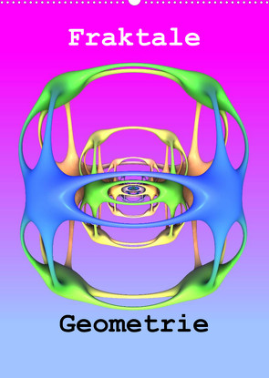 Fraktale Geometrie (Wandkalender 2023 DIN A2 hoch) von Bujara,  André