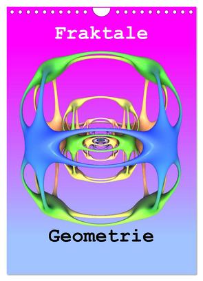 Fraktale Geometrie (Wandkalender 2024 DIN A4 hoch), CALVENDO Monatskalender von Bujara,  André