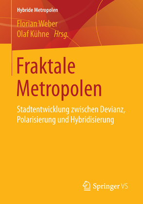 Fraktale Metropolen von Kühne,  Olaf, Weber,  Florian