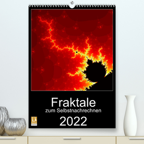 Fraktale zum Selbstnachrechnen (Premium, hochwertiger DIN A2 Wandkalender 2022, Kunstdruck in Hochglanz) von N.,  N.