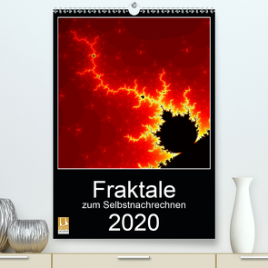 Fraktale zum Selbstnachrechnen (Premium, hochwertiger DIN A2 Wandkalender 2020, Kunstdruck in Hochglanz) von N.,  N.