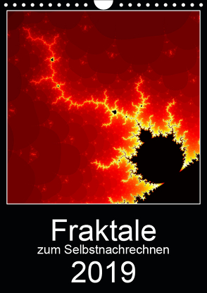 Fraktale zum Selbstnachrechnen (Wandkalender 2019 DIN A4 hoch) von N.,  N.