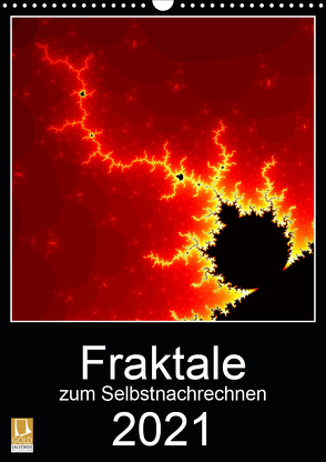 Fraktale zum Selbstnachrechnen (Wandkalender 2021 DIN A3 hoch) von N.,  N.