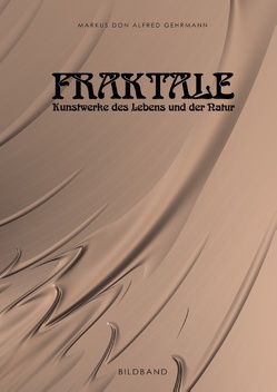 Fraktale von Gehrmann,  Markus Don Alfred