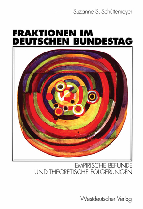Fraktionen im Deutschen Bundestag 1949 – 1997 von Schüttemeyer,  Suzanne S