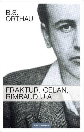 Fraktur. Celan, Rimbaud u.a. von Orthau,  B. S.