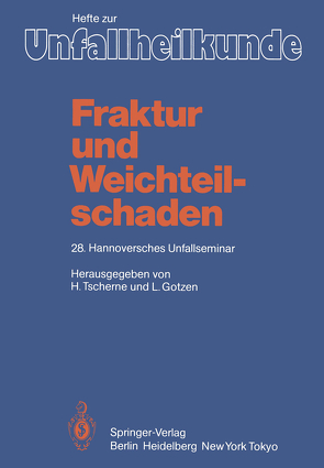 Fraktur und Weichteilschaden von Berger,  A., Echtermeyer,  V., Gotzen,  L., Haas,  N., Muhr,  G., Oestern,  H.-J., Rogge,  D., Rojczyk,  M., Suren,  E. G., Tscherne,  H.