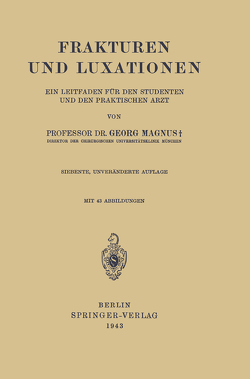 Frakturen und Luxationen von Magnus,  Georg