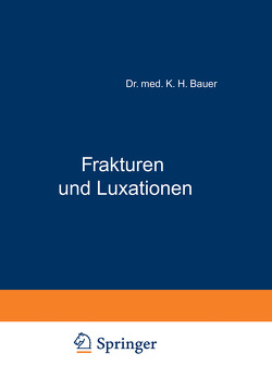 Frakturen und Luxationen von Bauer,  K.H.