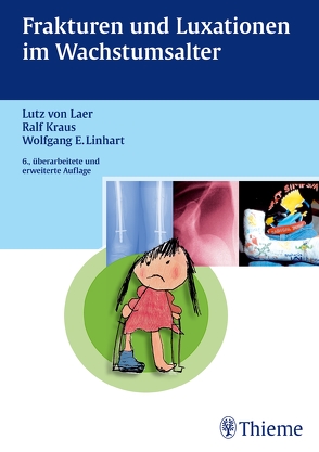 Frakturen und Luxationen im Wachstumsalter von Kraus,  Ralf, Linhart,  Wolfgang E., von Laer,  Lutz