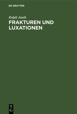 Frakturen und Luxationen von Janik,  Ralph