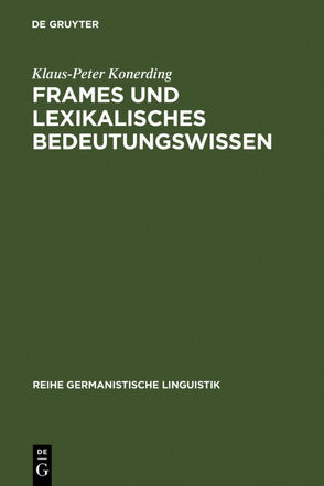 Frames und lexikalisches Bedeutungswissen von Konerding,  Klaus-Peter
