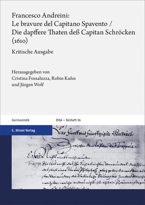 Francesco Andreini: Le bravure del Capitano Spavento / Die dapffere Thaten deß Capitan Schröcken (1610) von Fossaluzza,  Cristina, Kuhn,  Robin, Reich,  Björn, Wolf,  Jürgen