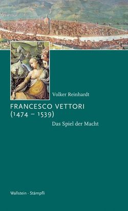 Francesco Vettori (1474-1539) von Reinhardt,  Volker