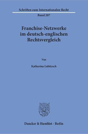 Franchise-Netzwerke im deutsch-englischen Rechtsvergleich. von Lubitzsch,  Katharina