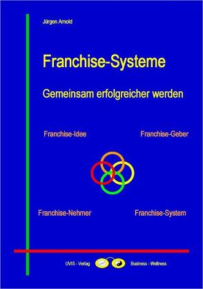 Franchise-Systeme von Arnold,  Jürgen
