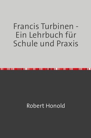 Francis-Turbinen von Honold,  Robert