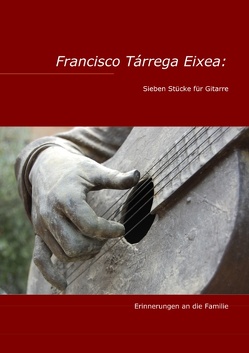 Francisco Tárrega Eixea: Sieben Stücke für Gitarre von Braemer,  Torge, Tárrega Eixea,  Francisco