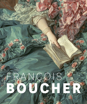 François Boucher. Künstler des Rokoko von Bauer,  Barbara, Eiling,  Alexander, Fuhring,  Peter, Hyde,  Melissa, Jehle,  Oliver, Joulie,  Françoise, Plechinski,  Hans, Reuter,  Astrid, Ribeiro,  Aileen, Schäfer,  Dorit, Schieder,  Martin, Stein,  Perrin, Vogtherr,  Christoph Martin, Voigt,  Kirsten