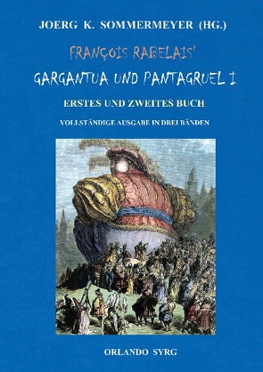 François Rabelais‘ Gargantua und Pantagruel I von Rabelais,  François, Regis,  Gottlob, Sommermeyer,  Joerg K., Syrg,  Orlando