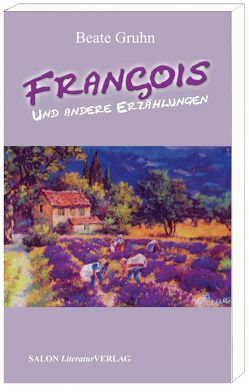 Francois und andere Erzählungen von Gruhn,  Beate