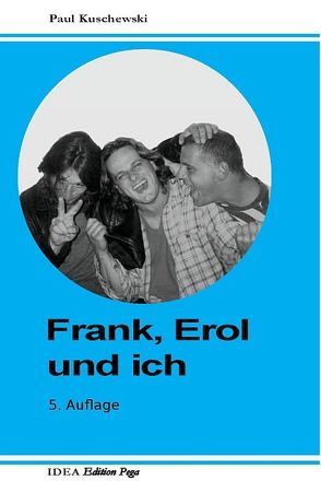 Frank, Erol und ich von Kuschewski,  Paul