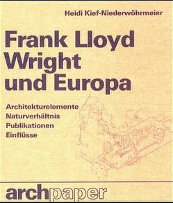 Frank Lloyd Wright und Europa von Joedicke,  Jürgen, Kief-Niederwöhrmeier,  Heidi