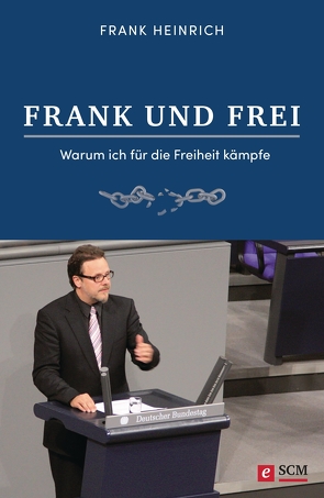 FRANK UND FREI von Heinrich,  Frank