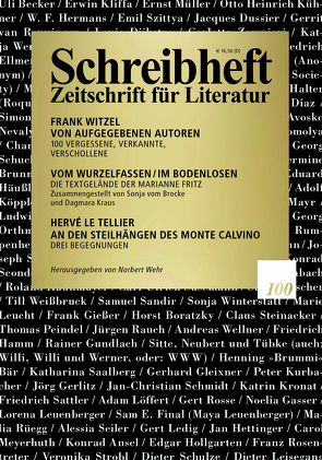 SCHREIBHEFT 100: Frank Witzel: Von aufgegebenen Autoren. 100 Vergessene, Verkannte, Verschollene / von Fritz,  Marianne, Kinsky,  Esther, Kraus,  Dagmara, Le Tellier,  Hervé, Prammer,  Theresia, Ritte,  Juergen, vom Brocke,  Sonja, Wehr,  Norbert, Witzel,  Frank, Wolf,  Uljana