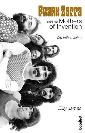 Frank Zappa und die Mothers Of Invention von Borchardt,  Kirsten, James,  Billy, Preston,  Don