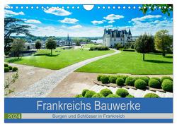 Frankeichs Bauwerke – Schlöser und Burgen in der Grand Nation (Wandkalender 2024 DIN A4 quer), CALVENDO Monatskalender von Voigt,  Tanja