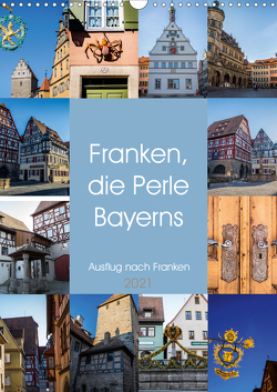 Franken, die Perle Bayerns (Wandkalender 2021 DIN A3 hoch) von Speicher,  Frank