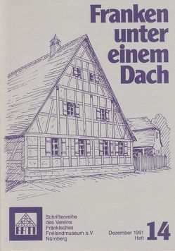 Franken unter einem Dach. Zeitschrift für Volkskunde und Kulturgeschichte von Heidrich,  Hermann