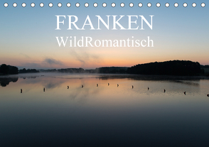 Franken WildRomantisch (Tischkalender 2021 DIN A5 quer) von Geyer Fotografie,  Ulrich