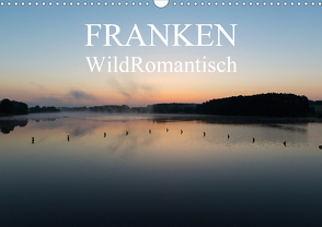 Franken WildRomantisch (Wandkalender 2021 DIN A3 quer) von Geyer Fotografie,  Ulrich