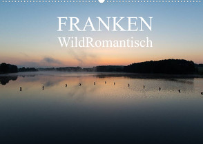 Franken WildRomantisch (Wandkalender 2022 DIN A2 quer) von Geyer Fotografie,  Ulrich
